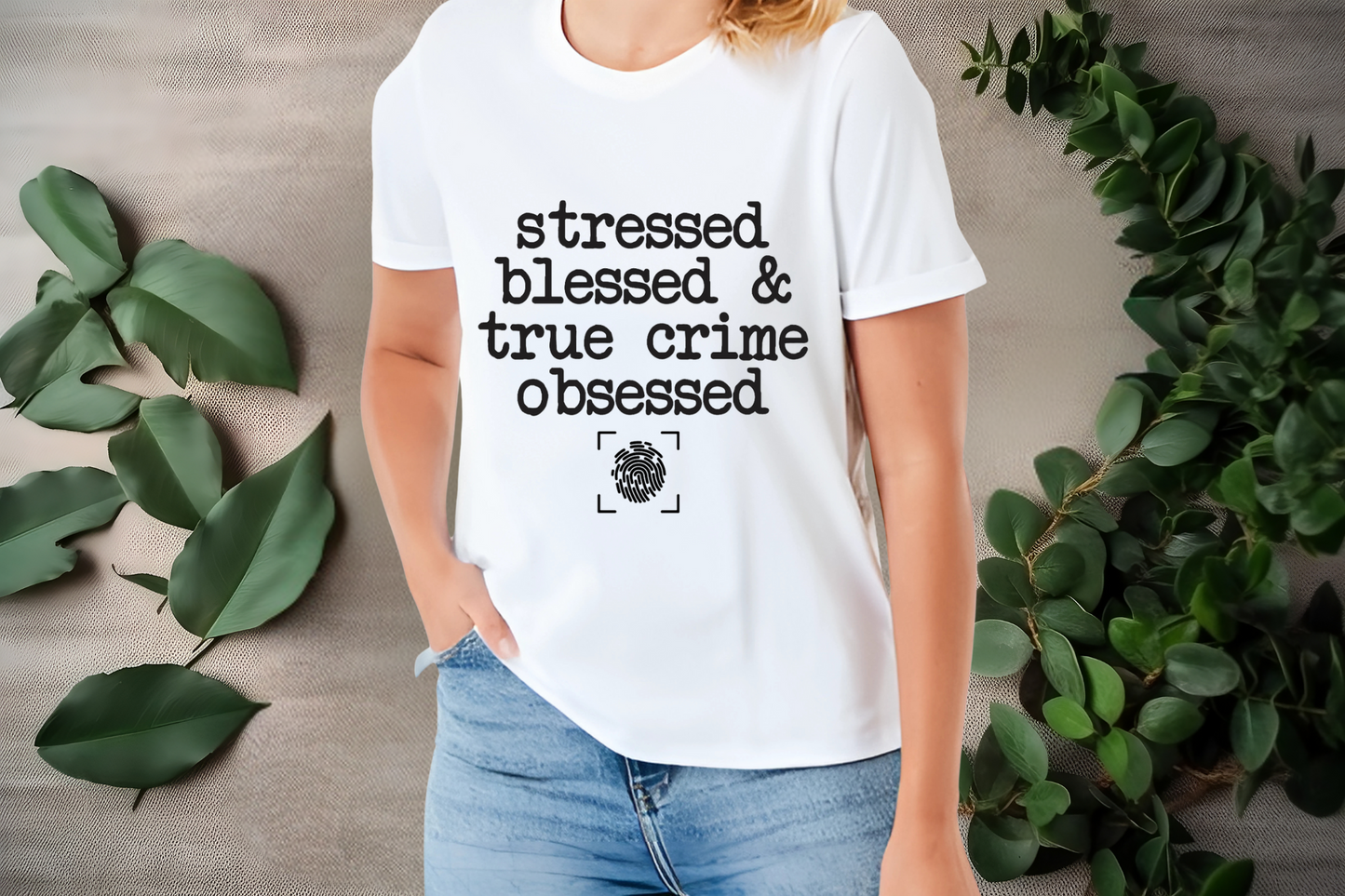 Stressed, blessed and true crime obsessed