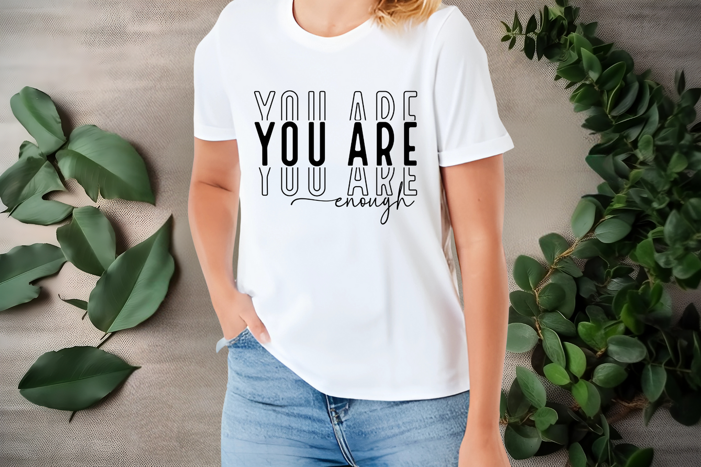 You are enough