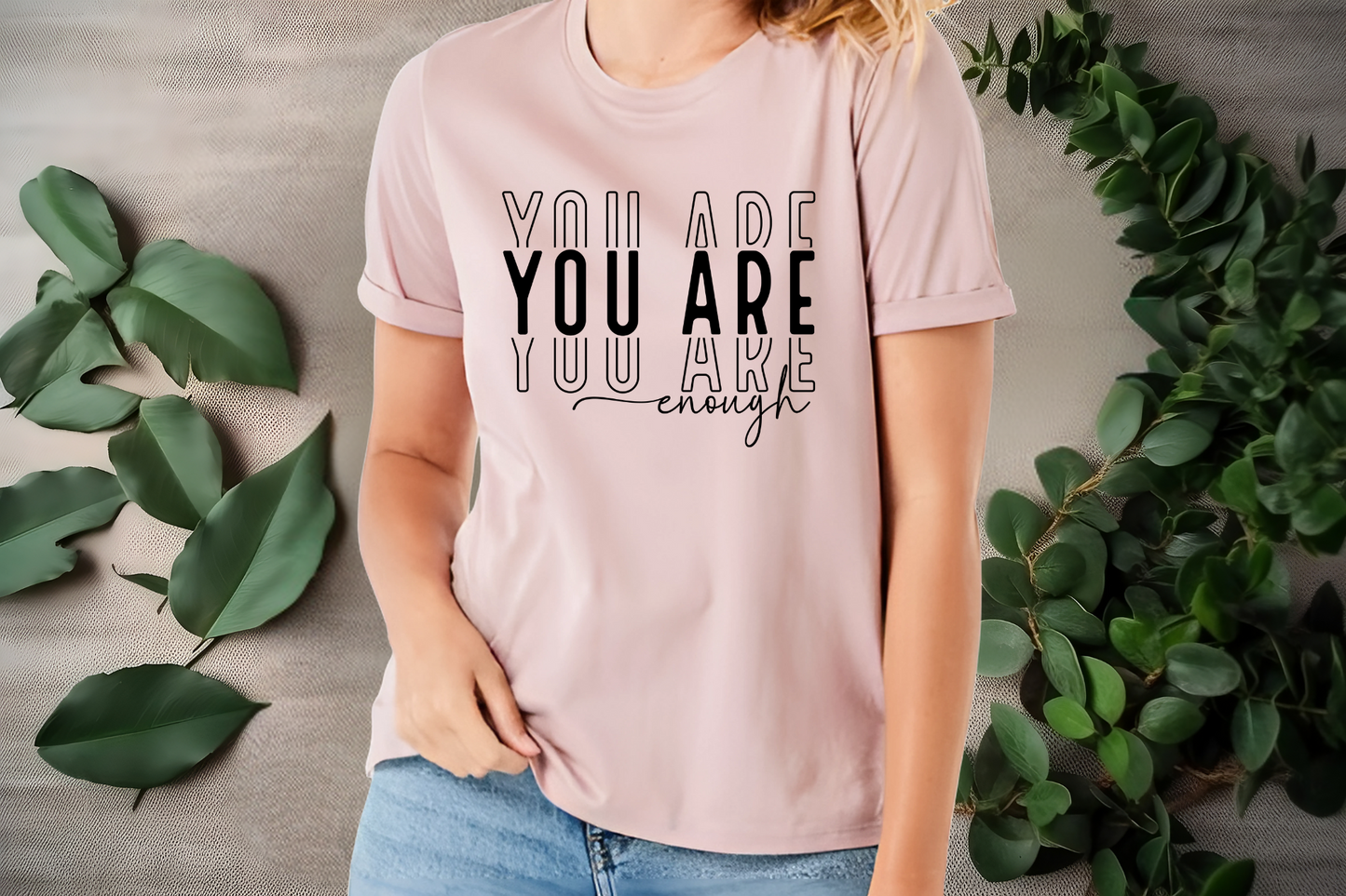 You are enough