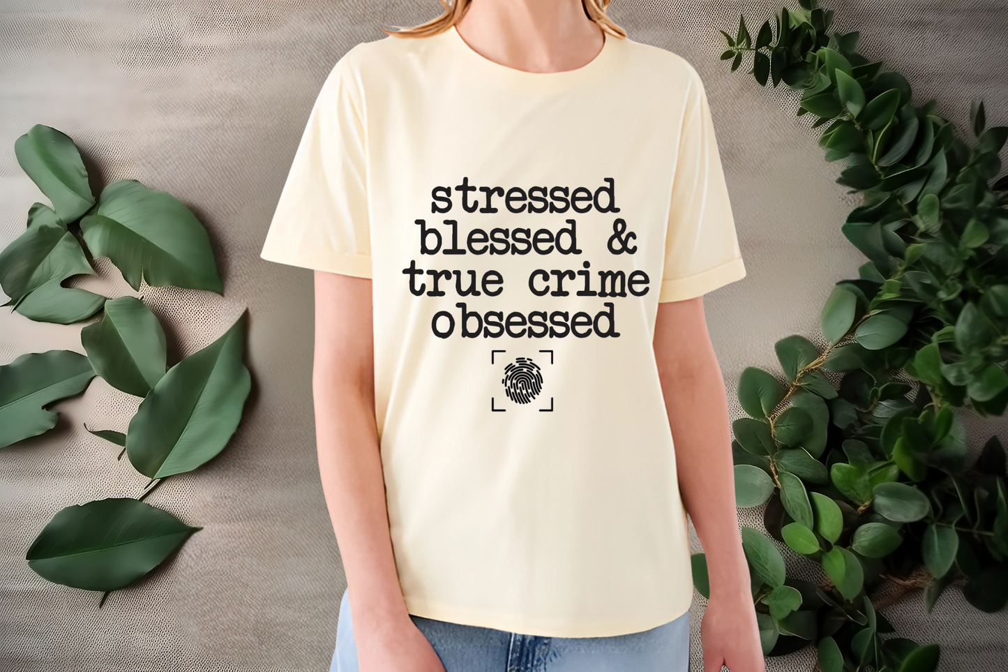 Stressed, blessed and true crime obsessed