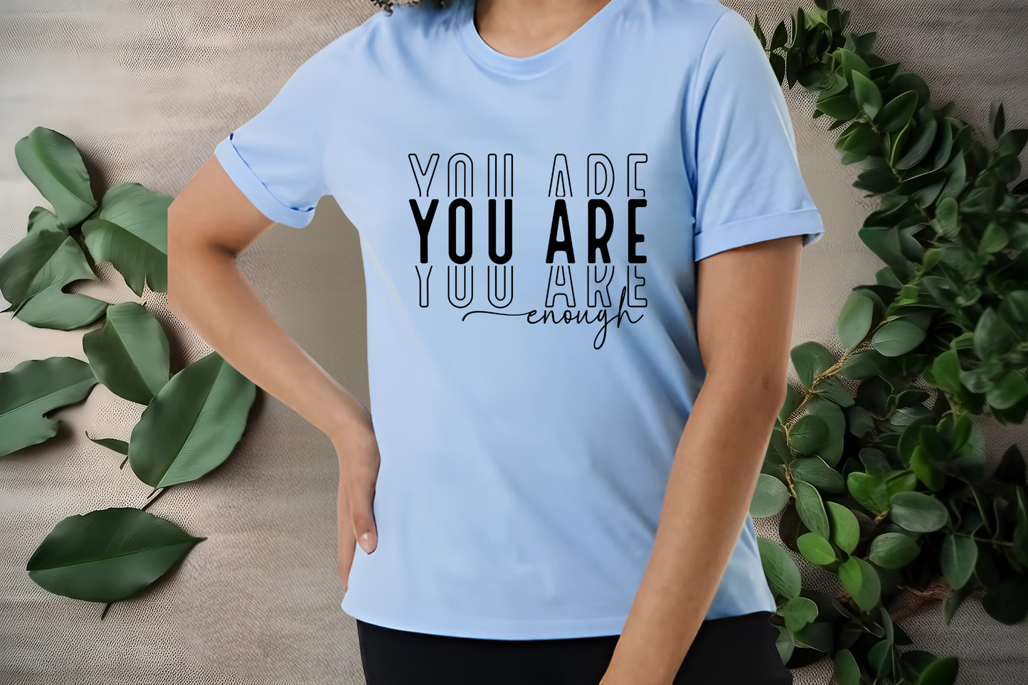 You are enough