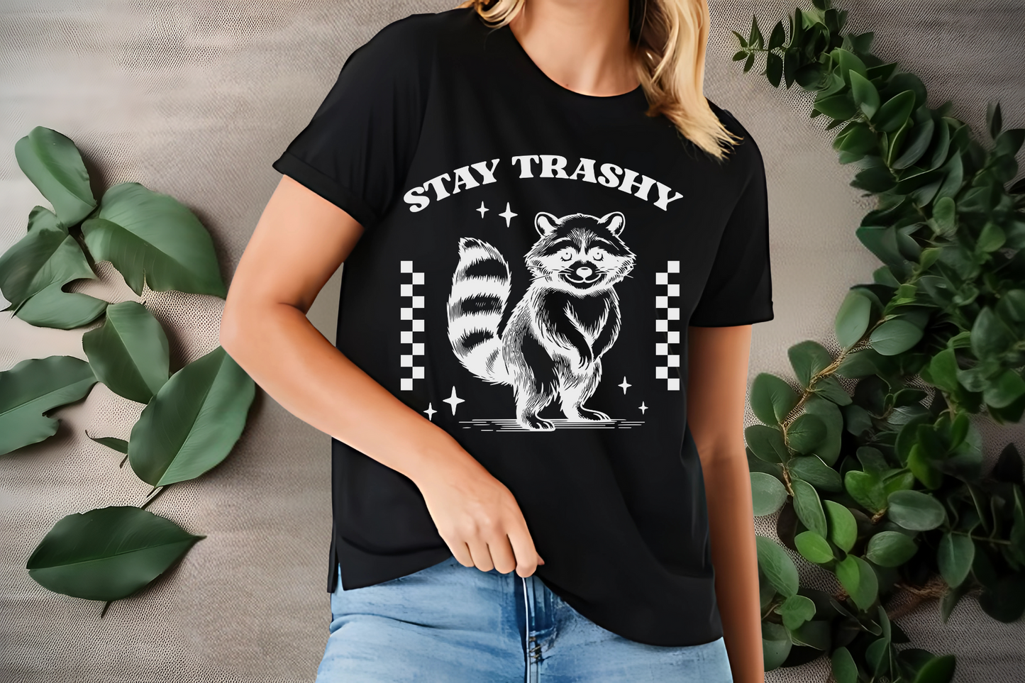 Stay trashy