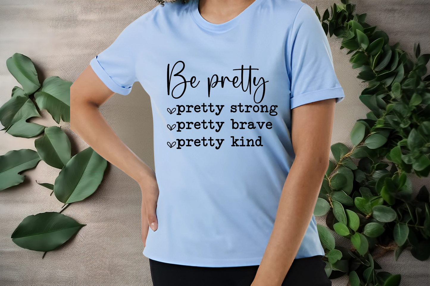 Be pretty