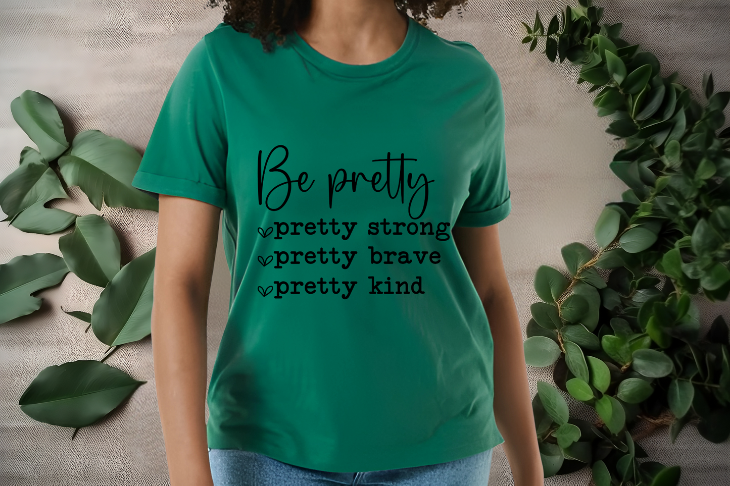 Be pretty