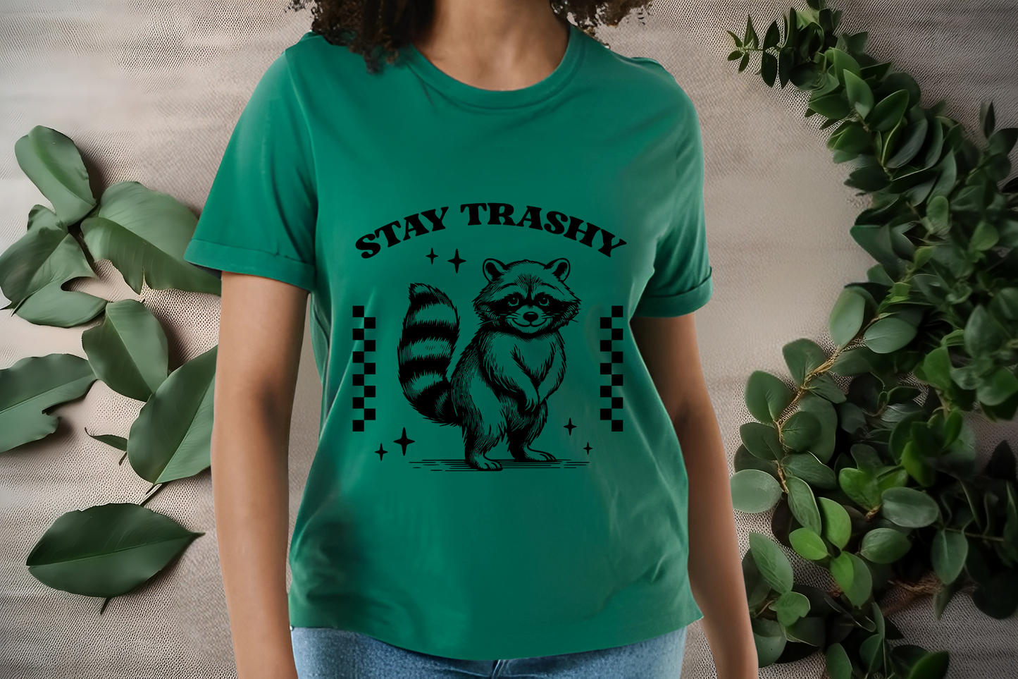 Stay trashy