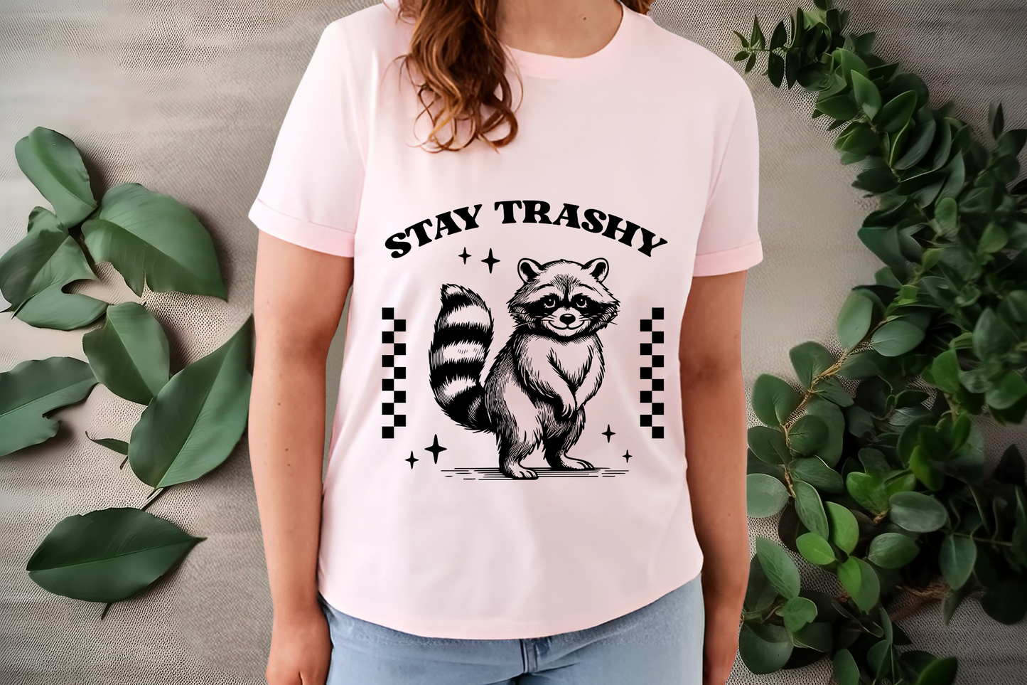 Stay trashy