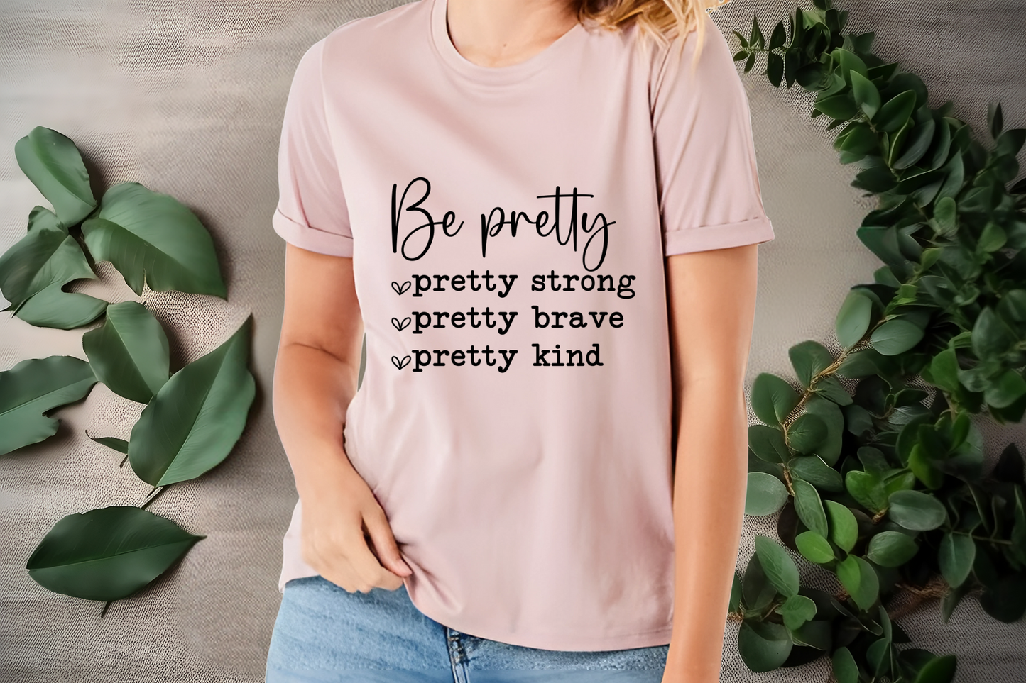 Be pretty